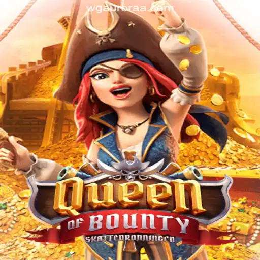 Exploring the Excitement of QueenofBounty on WG-Aurora Platform