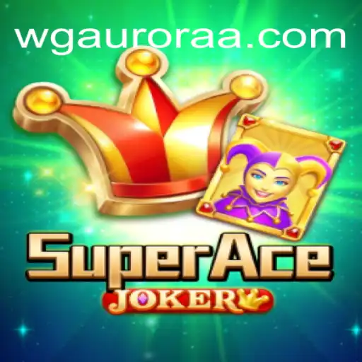 Exploring SuperAceJoker: A Thrilling Journey on WG-Aurora Platform